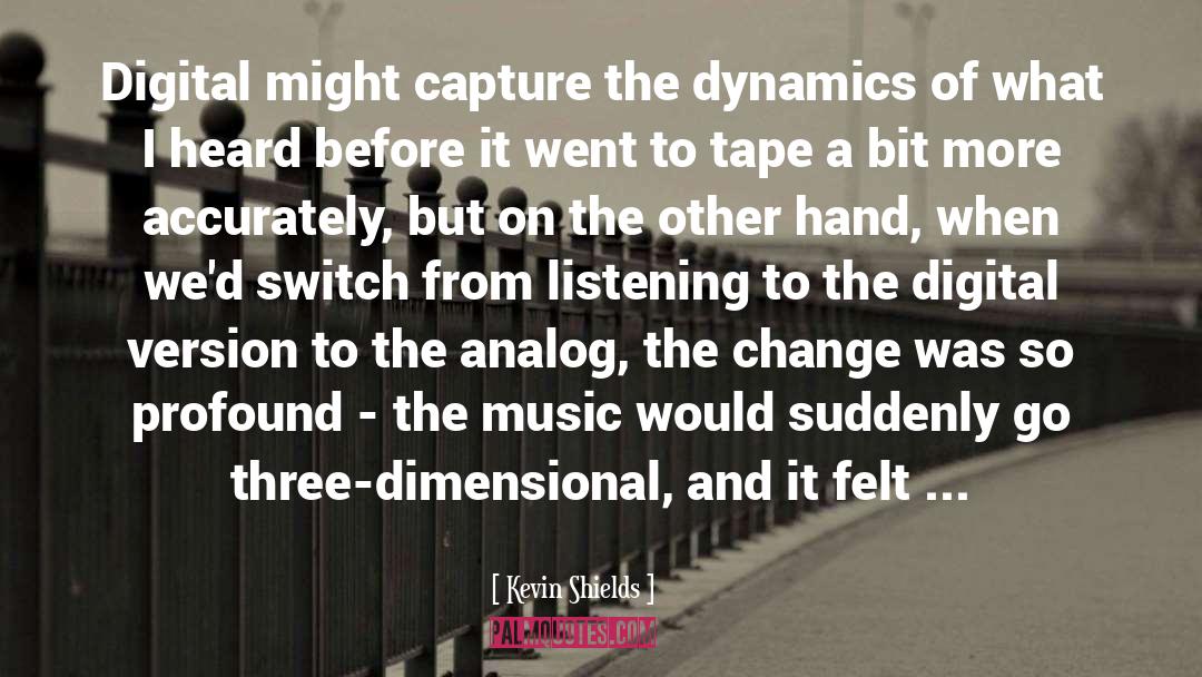 Digital quotes by Kevin Shields