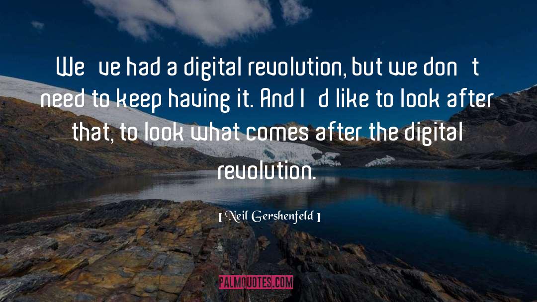 Digital Revolution quotes by Neil Gershenfeld
