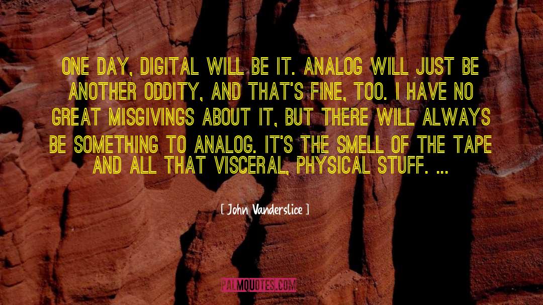 Digital Revolution quotes by John Vanderslice