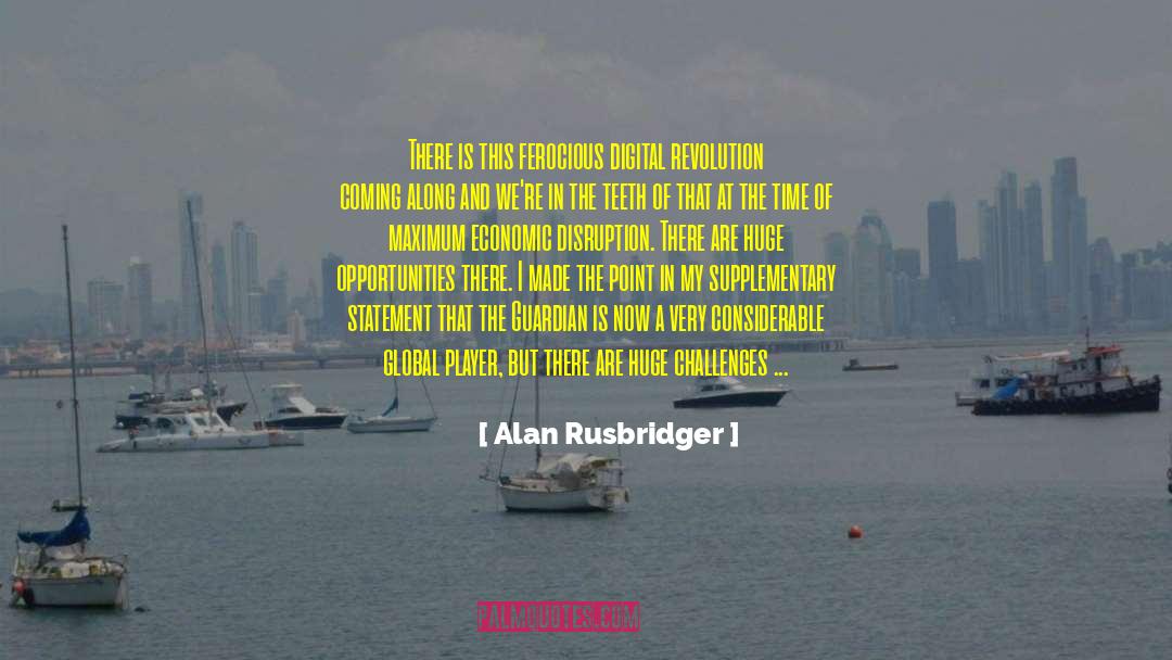 Digital Revolution quotes by Alan Rusbridger