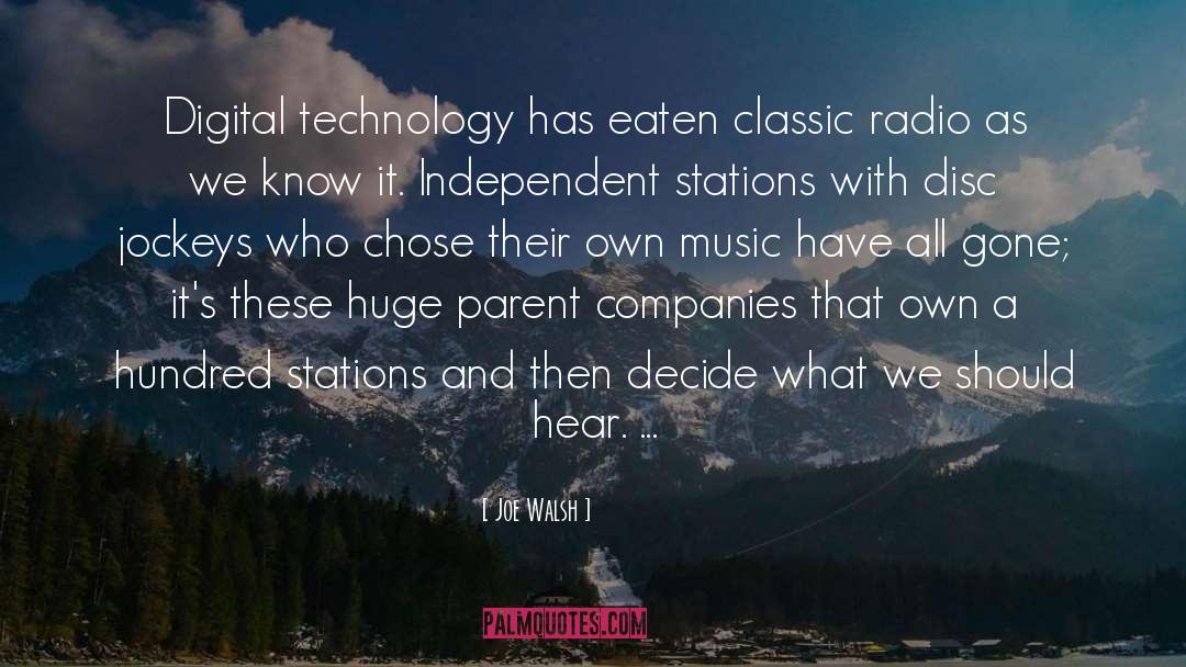 Digital Technology quotes by Joe Walsh