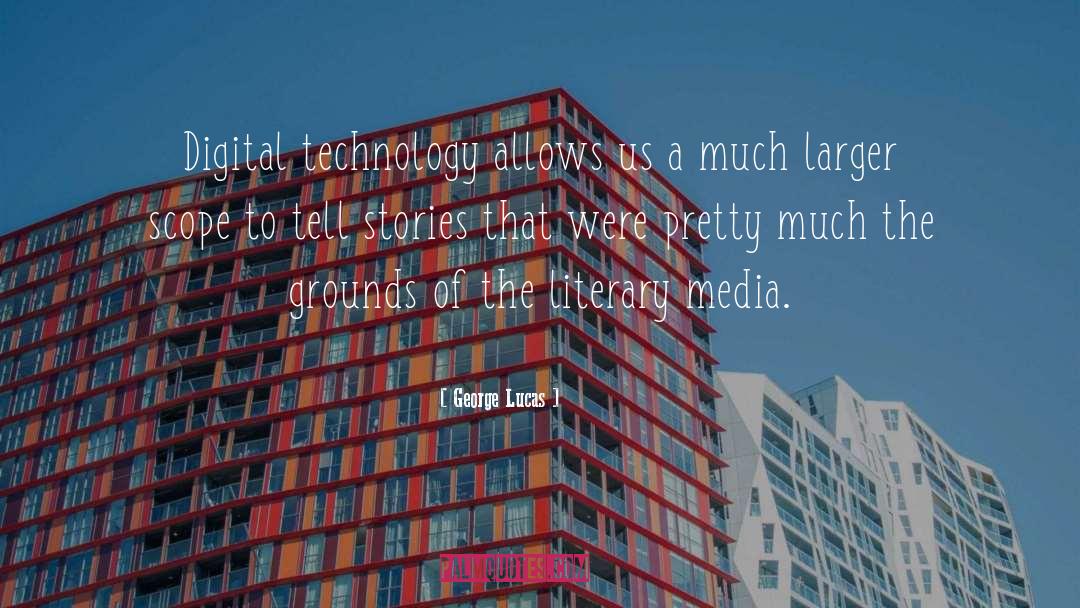 Digital Technology quotes by George Lucas