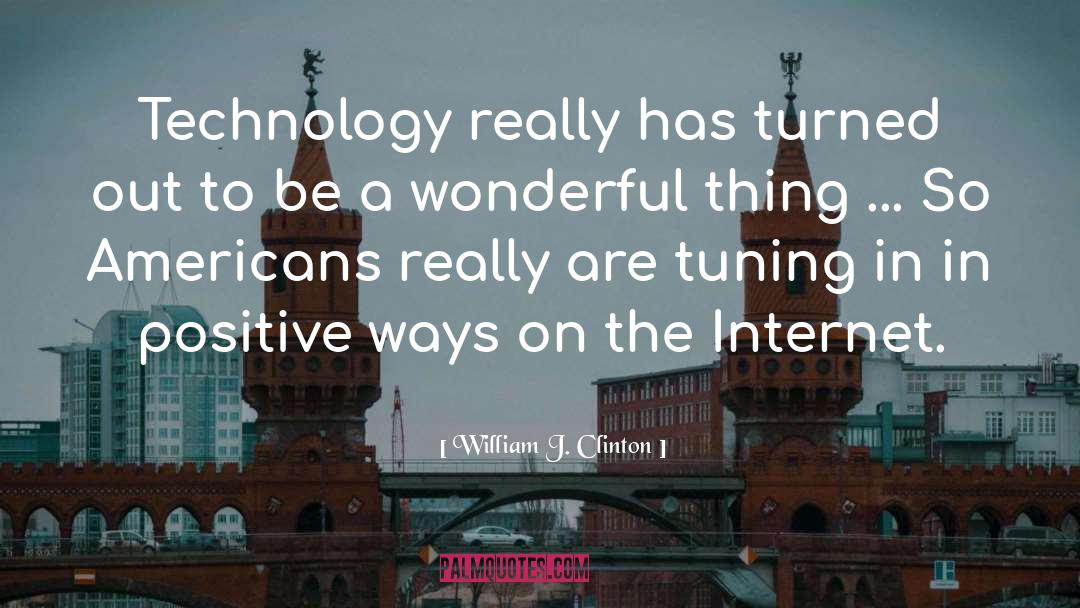 Digital Technology quotes by William J. Clinton
