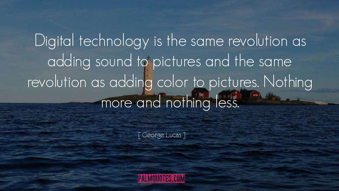 Digital Technology quotes by George Lucas