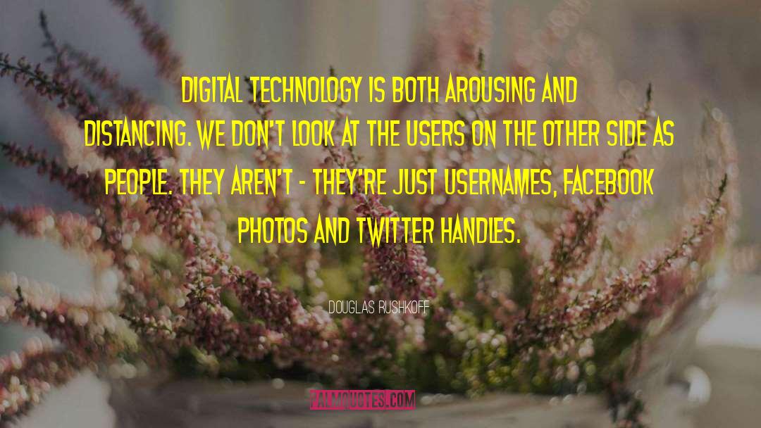 Digital Technology quotes by Douglas Rushkoff