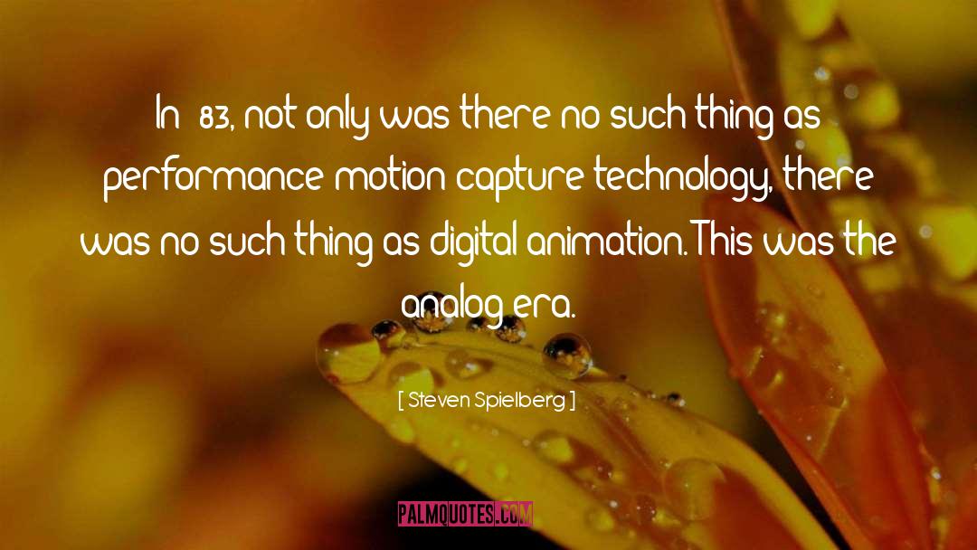 Digital Transformations quotes by Steven Spielberg