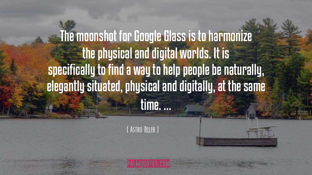 Digital Virtue quotes by Astro Teller
