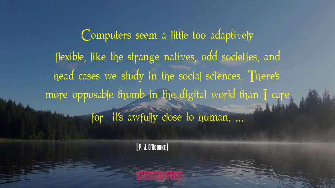 Digital World quotes by P. J. O'Rourke