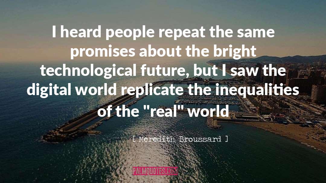 Digital World quotes by Meredith Broussard