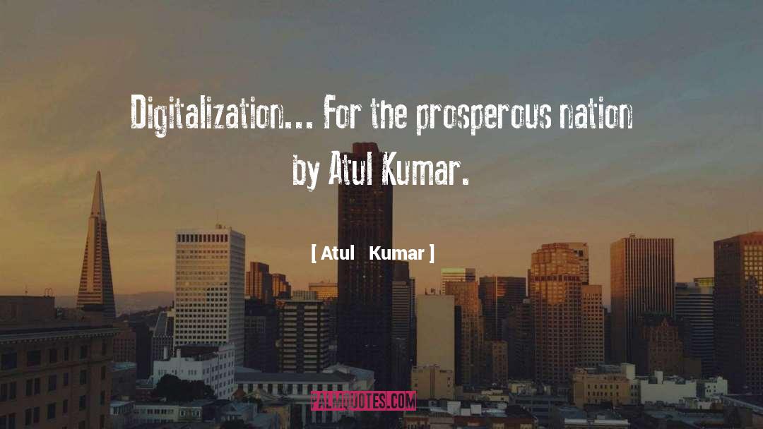 Digitalization quotes by Atul   Kumar