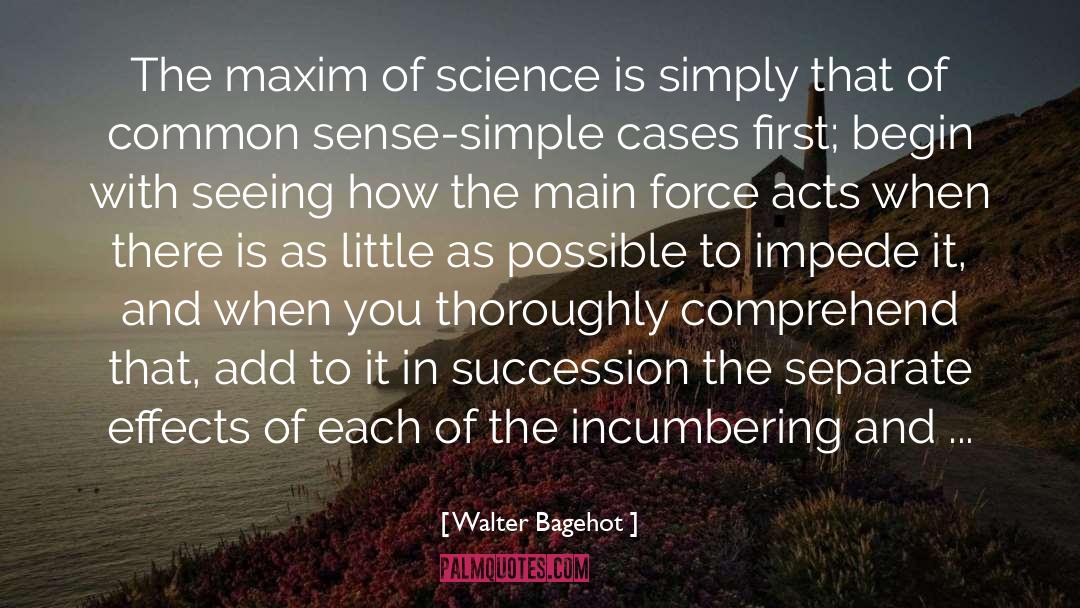 Dignifying Science quotes by Walter Bagehot