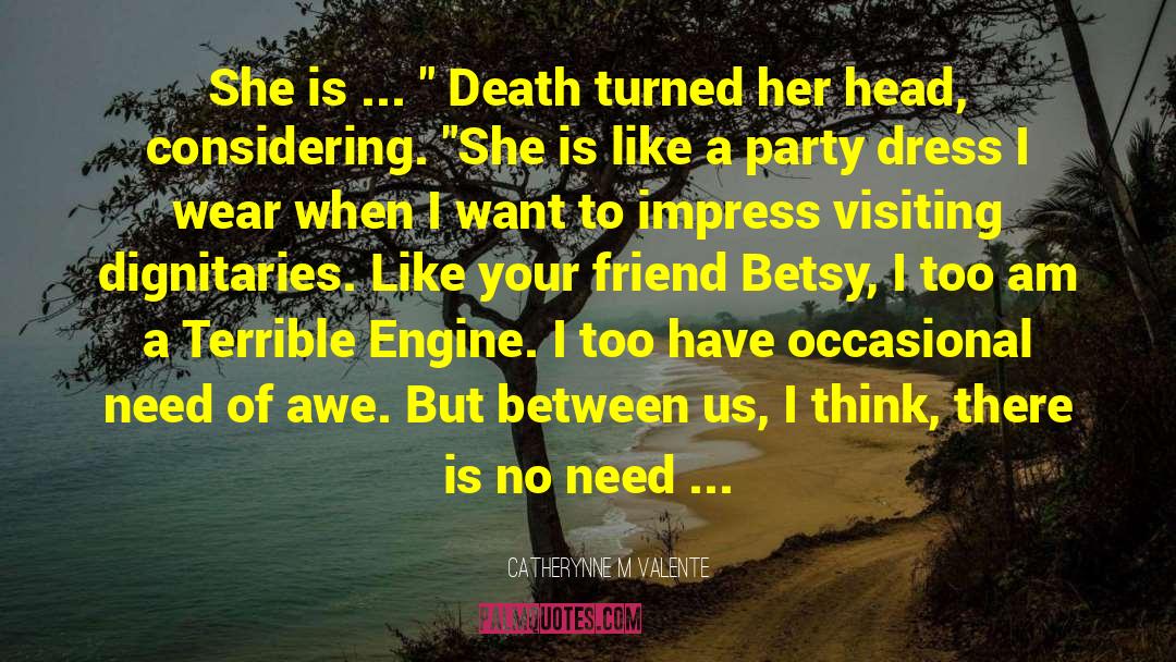 Dignitaries quotes by Catherynne M Valente