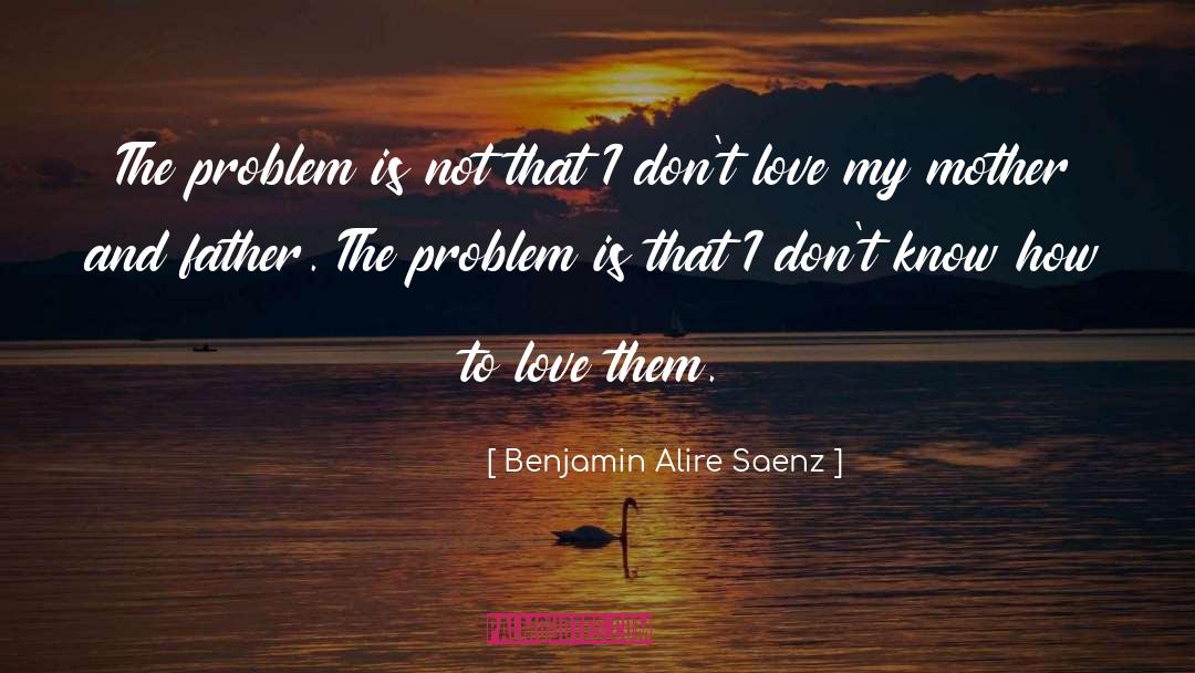 Dignity And Love quotes by Benjamin Alire Saenz