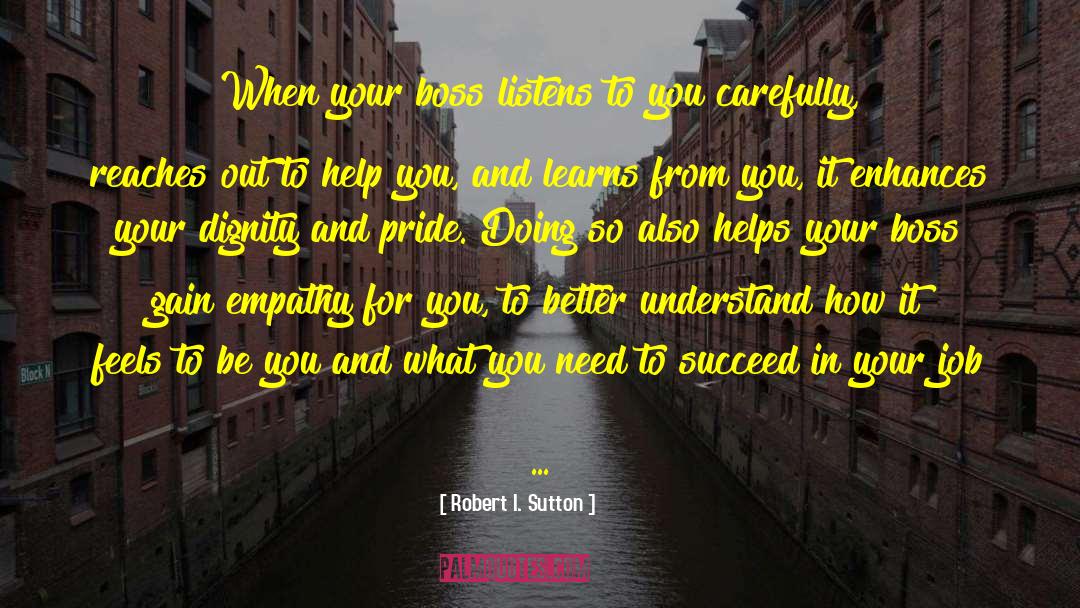 Dignity And Pride quotes by Robert I. Sutton