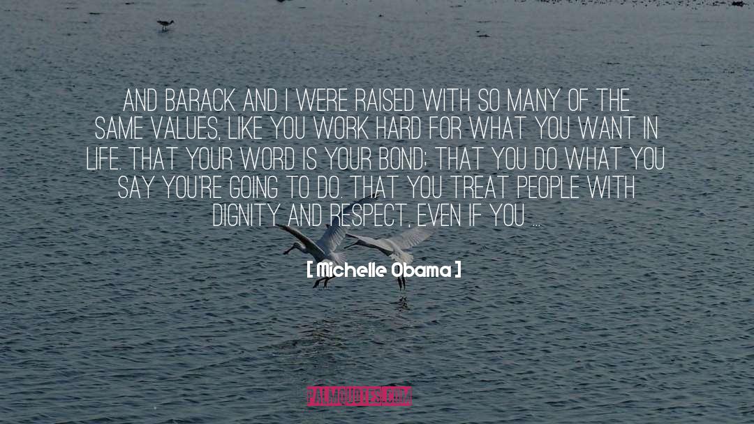 Dignity And Respect quotes by Michelle Obama