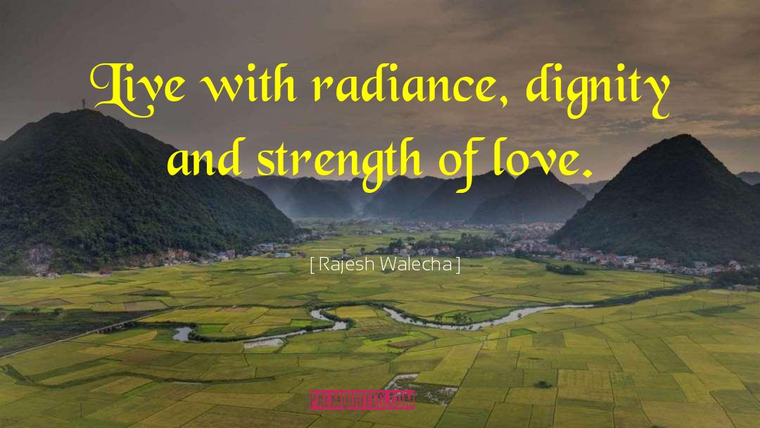 Dignity And Strength quotes by Rajesh Walecha