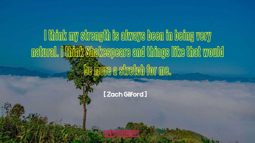 Dignity And Strength quotes by Zach Gilford