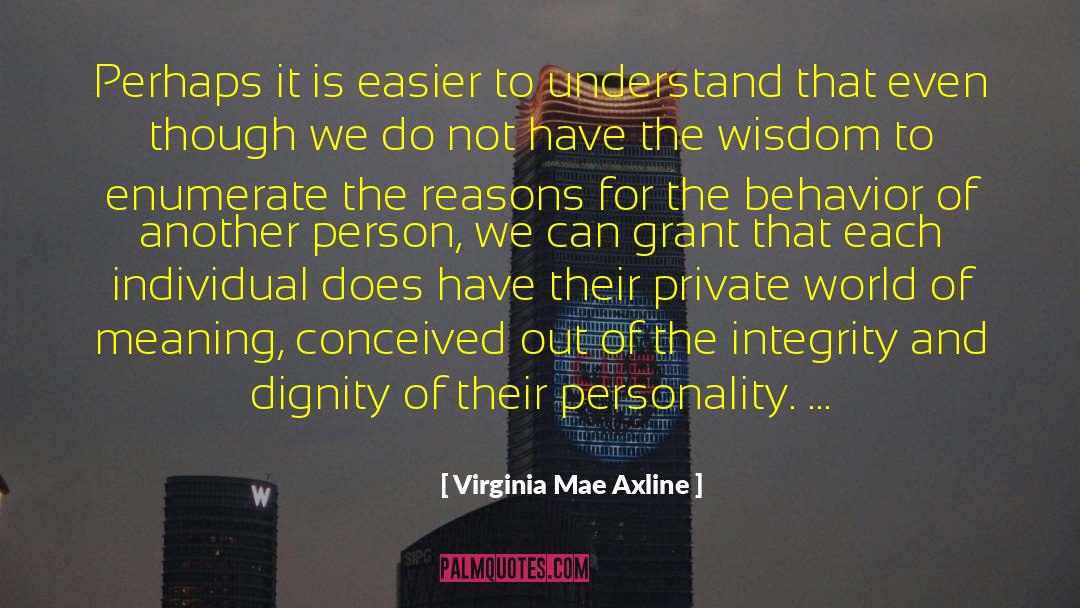 Dignity For Survival quotes by Virginia Mae Axline