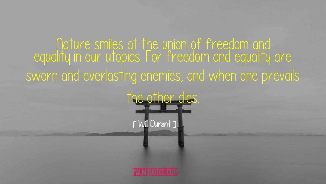 Dignity Freedom Equality quotes by Will Durant