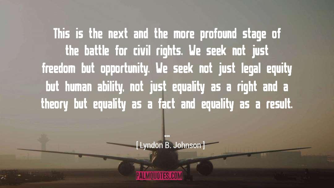 Dignity Freedom Equality quotes by Lyndon B. Johnson