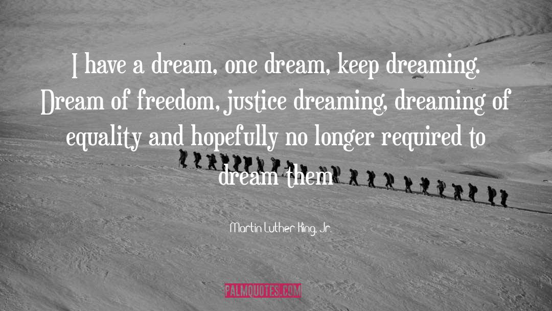 Dignity Freedom Equality quotes by Martin Luther King, Jr.