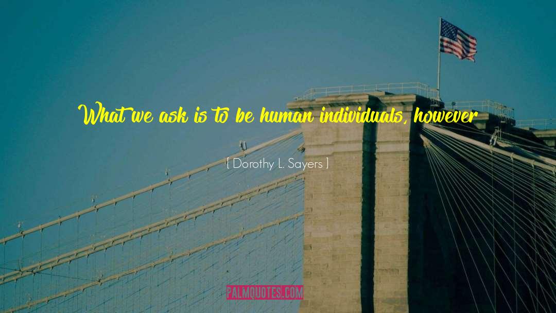 Dignity Freedom Equality quotes by Dorothy L. Sayers