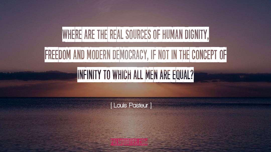 Dignity Freedom Equality quotes by Louis Pasteur