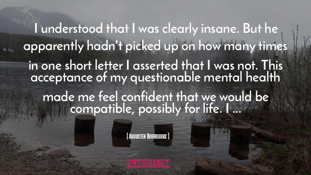 Dignity In Mental Health quotes by Augusten Burroughs