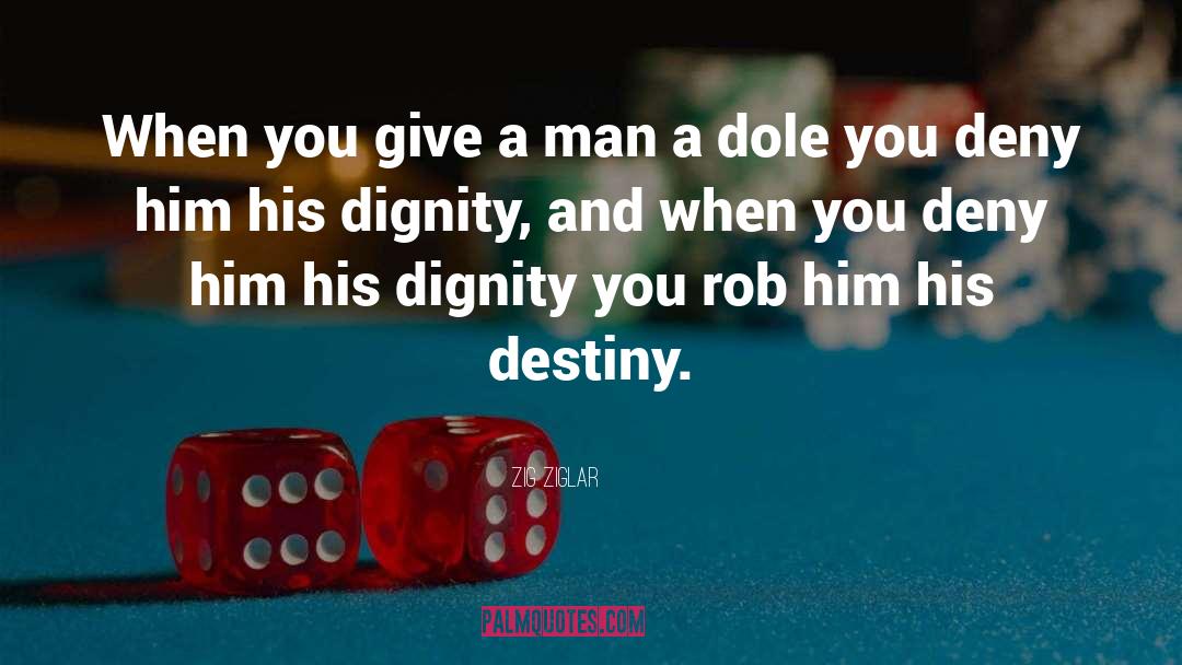 Dignity quotes by Zig Ziglar