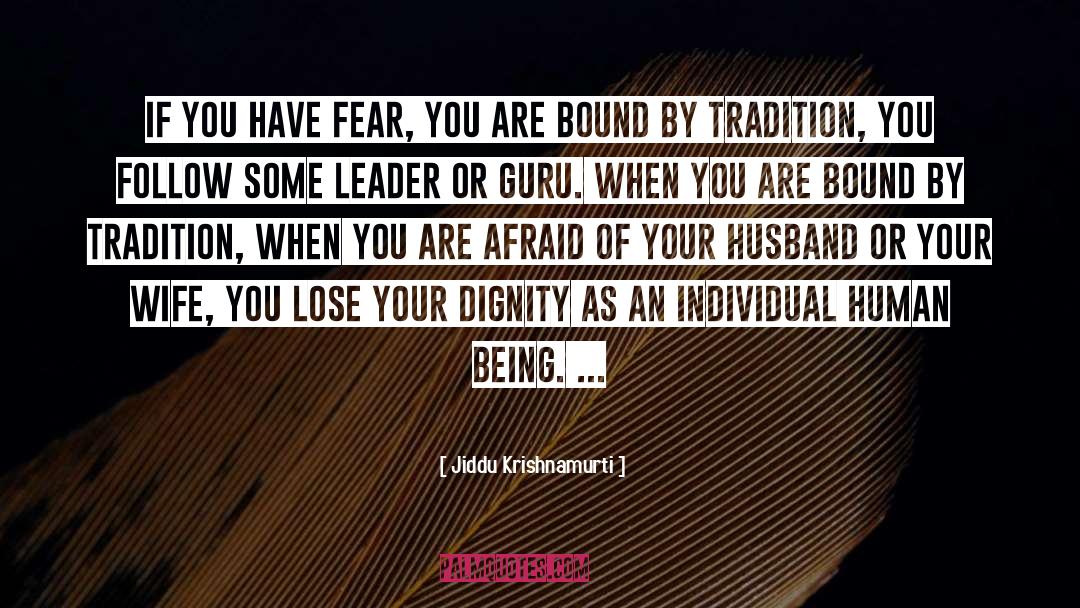 Dignity Tolerance quotes by Jiddu Krishnamurti