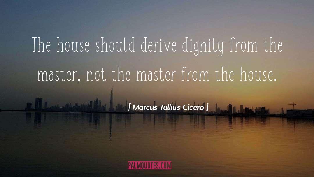 Dignity Tolerance quotes by Marcus Tullius Cicero