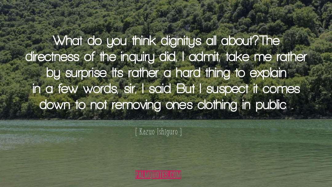 Dignity Tolerance quotes by Kazuo Ishiguro