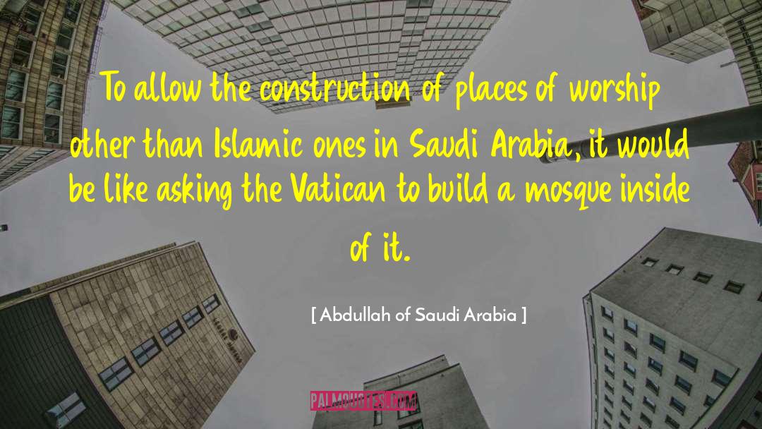 Digregorio Construction quotes by Abdullah Of Saudi Arabia
