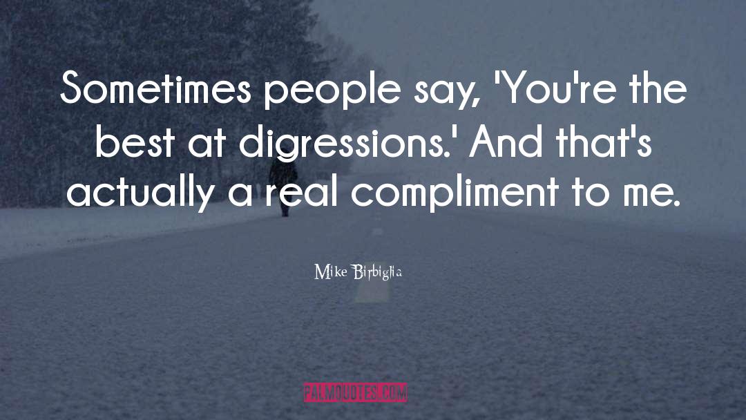 Digressions quotes by Mike Birbiglia