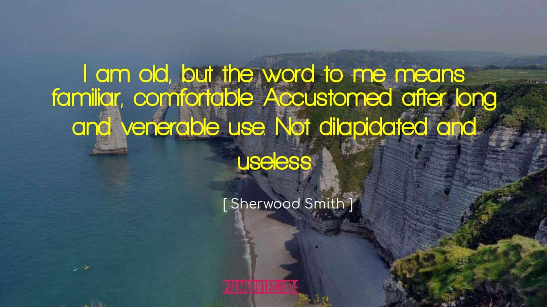 Dilapidated quotes by Sherwood Smith