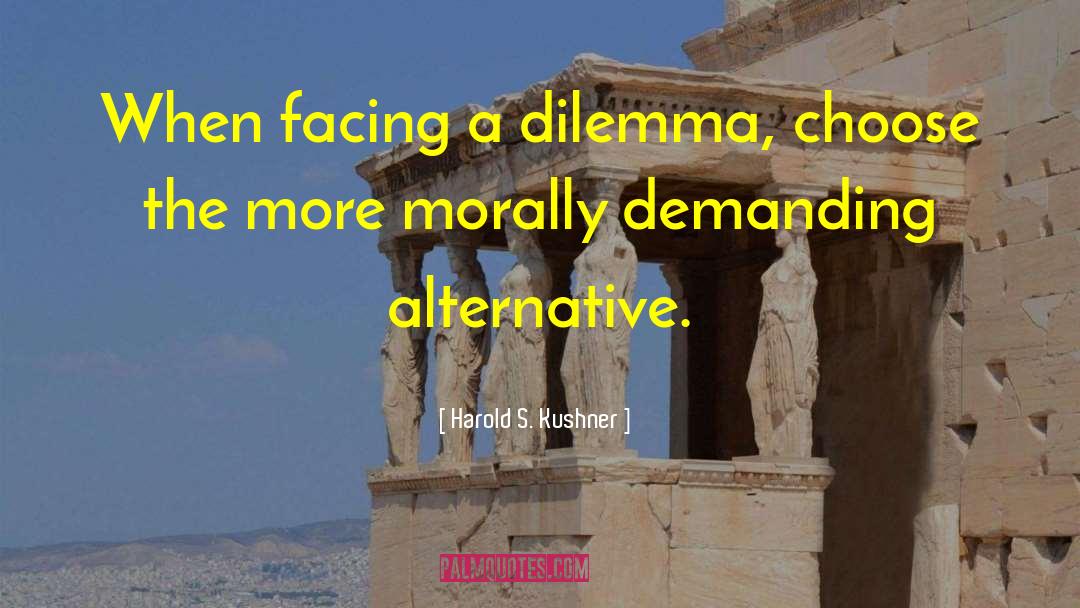 Dilemma quotes by Harold S. Kushner