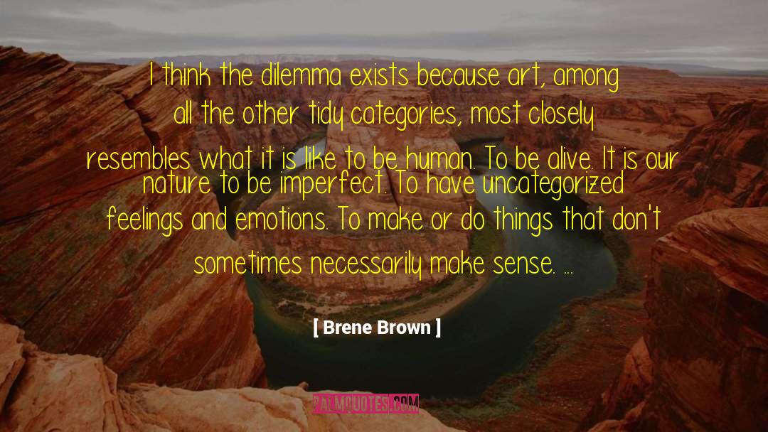 Dilemma quotes by Brene Brown