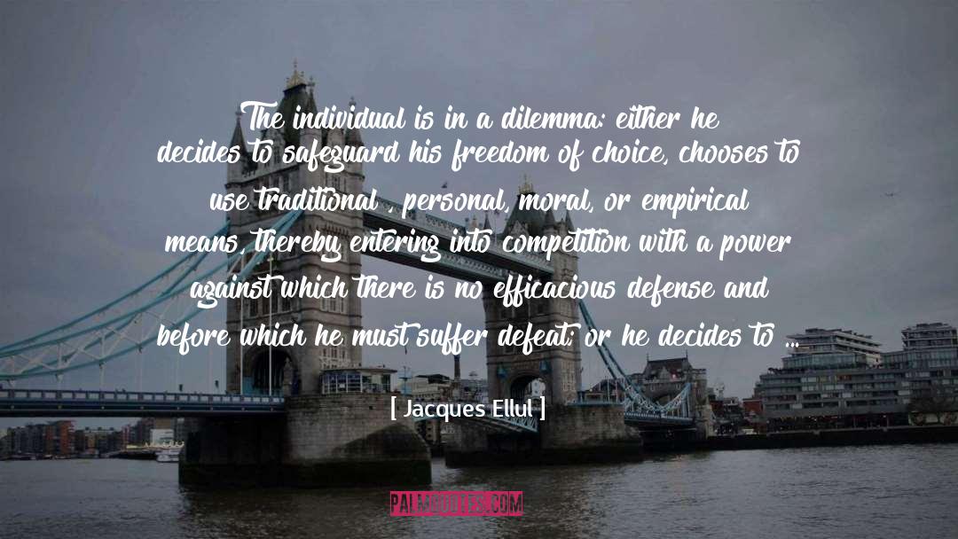 Dilemma quotes by Jacques Ellul