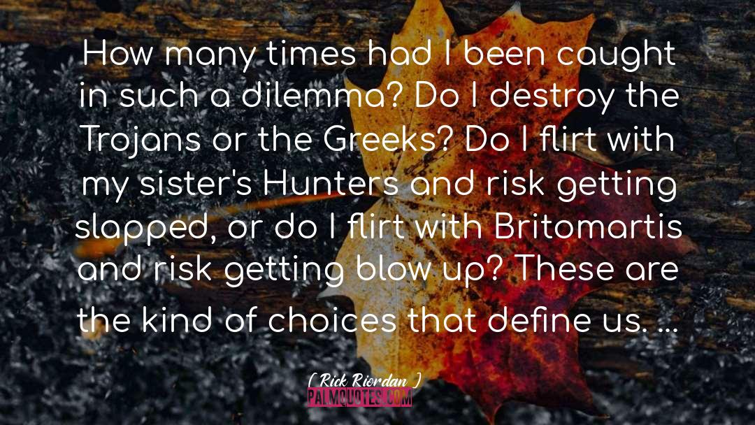 Dilemma quotes by Rick Riordan