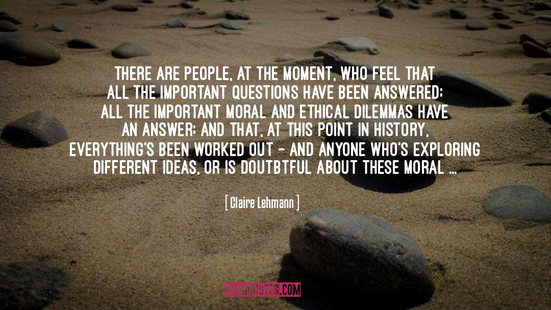Dilemmas quotes by Claire Lehmann