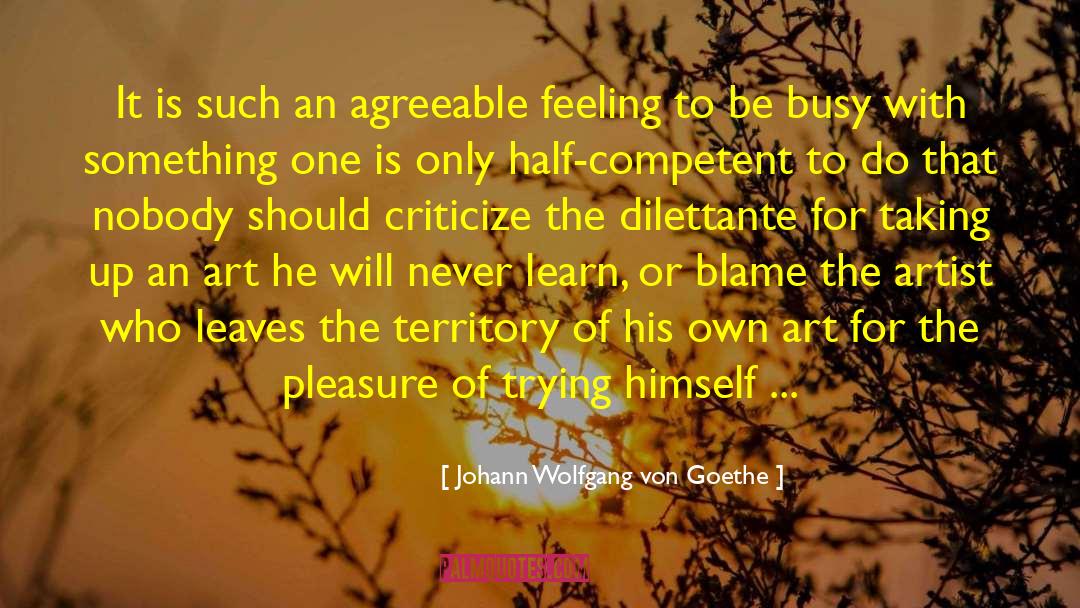 Dilettante quotes by Johann Wolfgang Von Goethe