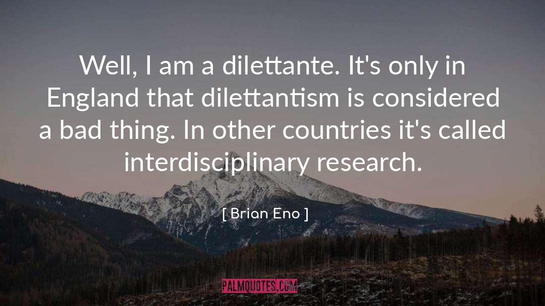 Dilettantes quotes by Brian Eno