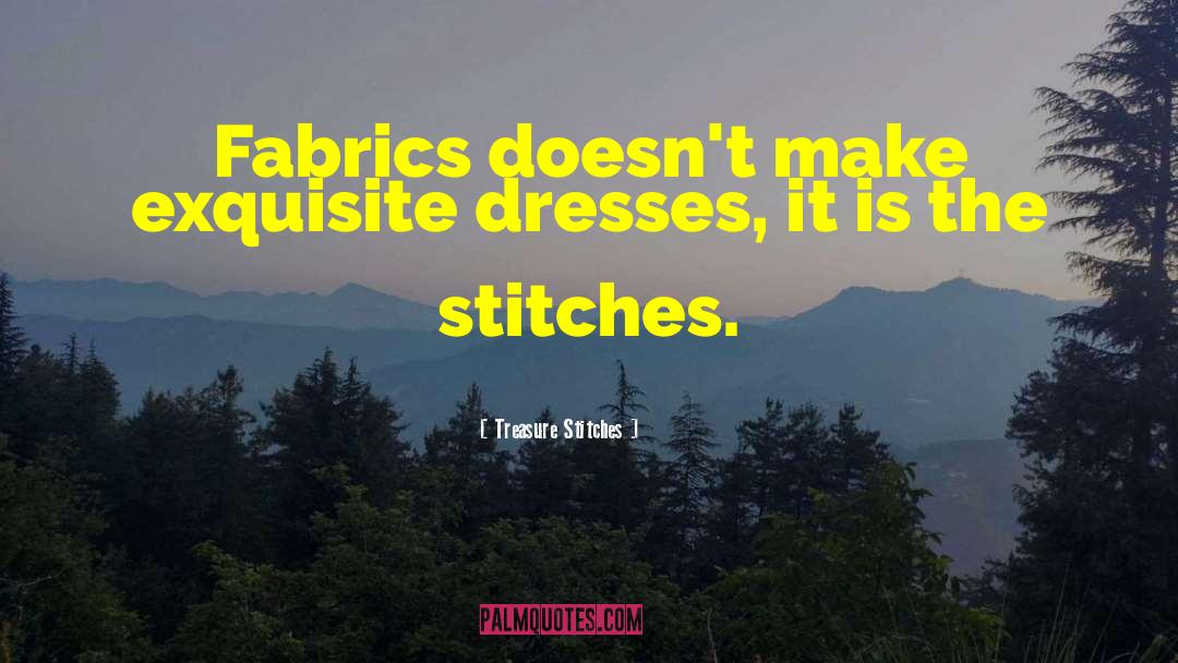 Dilians Fabrics Sewing quotes by Treasure Stitches