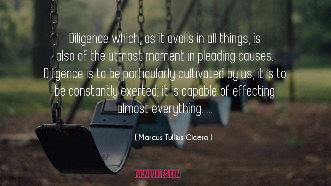 Diligence quotes by Marcus Tullius Cicero