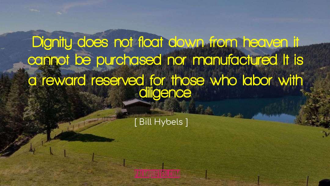 Diligence quotes by Bill Hybels