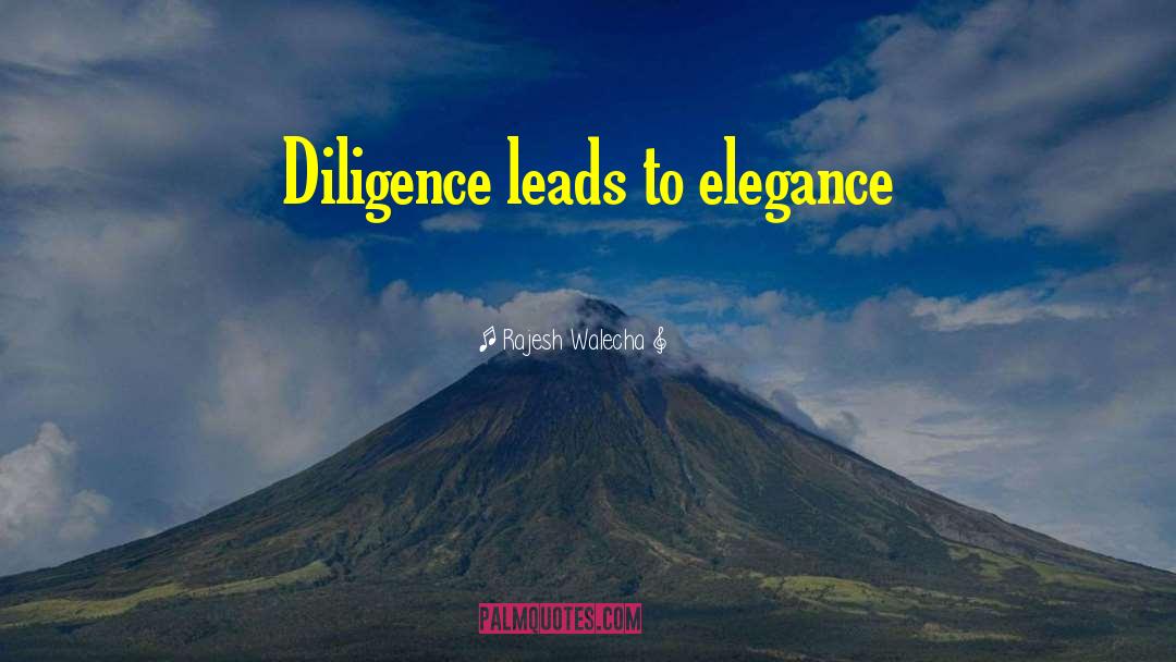 Diligence Solves quotes by Rajesh Walecha