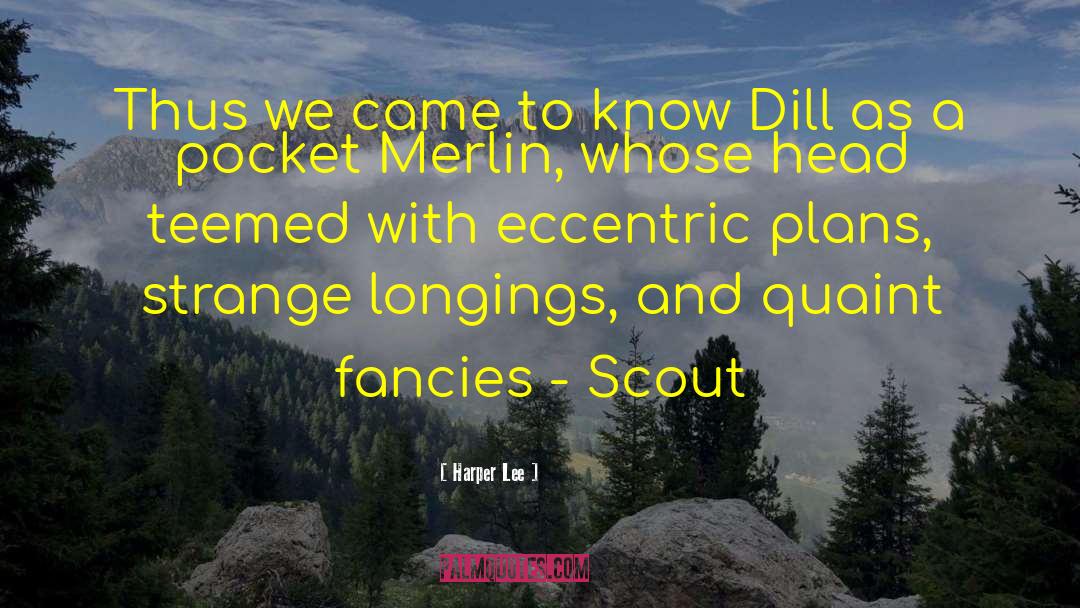 Dill quotes by Harper Lee