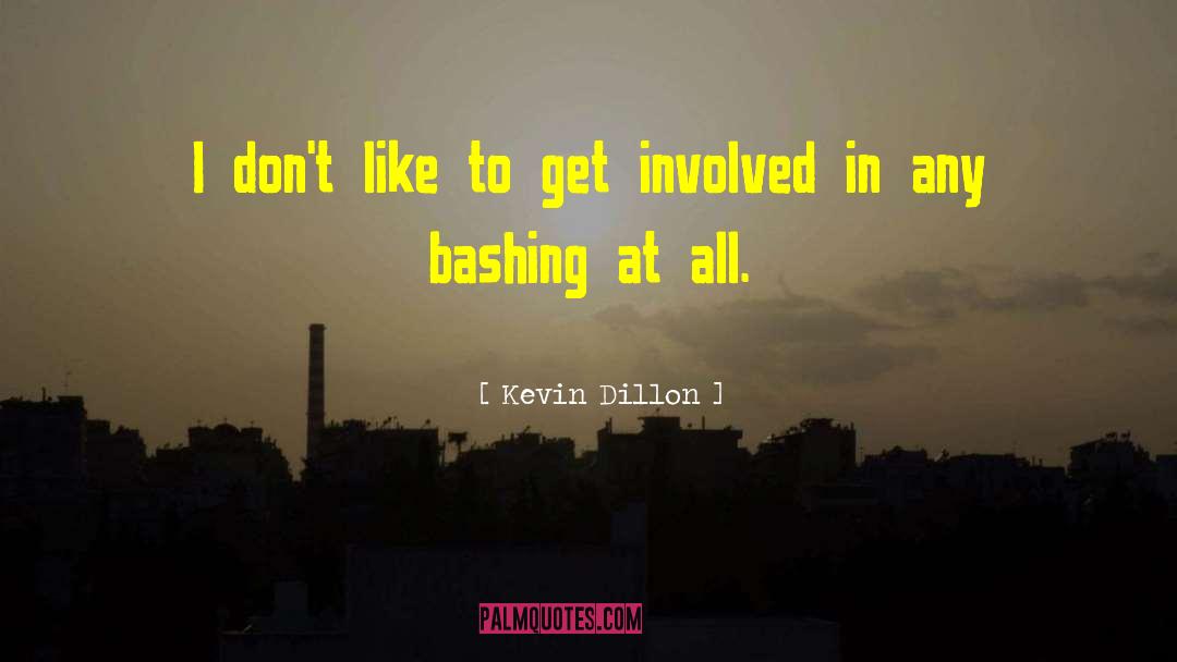 Dillon quotes by Kevin Dillon