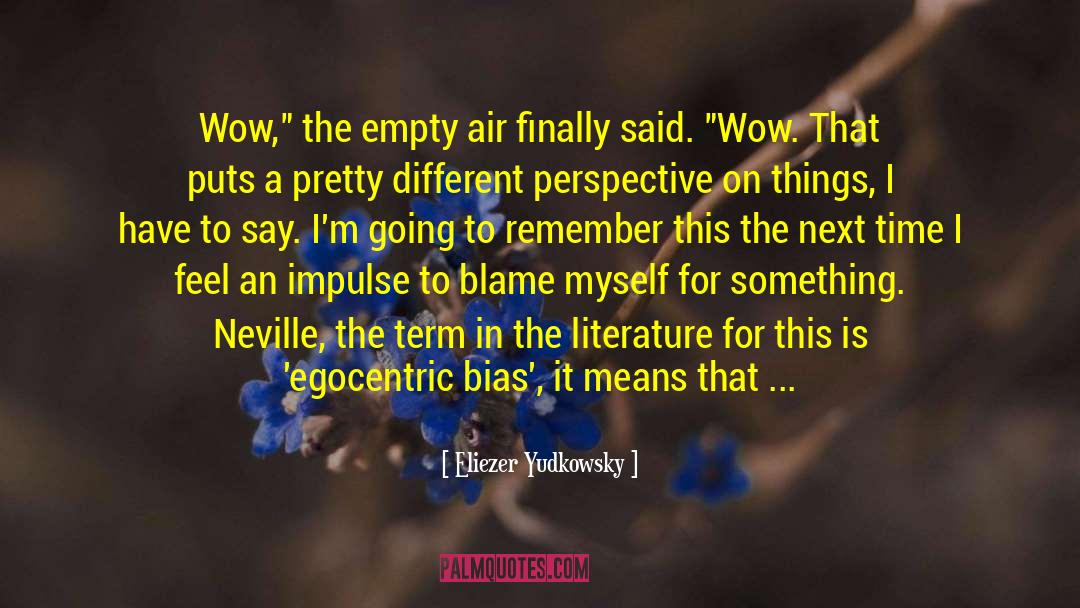 Dilly Dallying quotes by Eliezer Yudkowsky