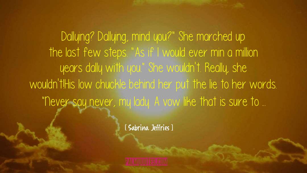 Dilly Dallying quotes by Sabrina Jeffries